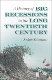 History of Big Recessions in the Long Twentieth Century (eBook, ePUB) History of Big Recessions in the Long Twentieth Century (eBook, ePUB)