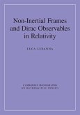 Non-Inertial Frames and Dirac Observables in Relativity (eBook, ePUB)