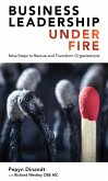 Business Leadership Under Fire: Nine Steps to Rescue and Transform Organizations (eBook, ePUB)