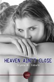 Heaven Ain't Close (eBook, ePUB)