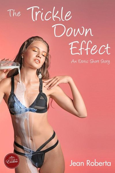 Trickle Down Effect (eBook, ePUB) Trickle Down Effect (eBook, ePUB)