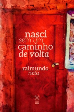 Nasci sem um caminho de volta (eBook, ePUB) - Neto, Raimundo