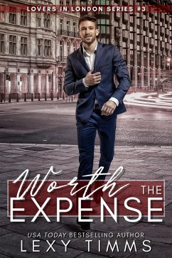 Worth the Expense (Lovers in London Series, #3) (eBook, ePUB) - Timms, Lexy