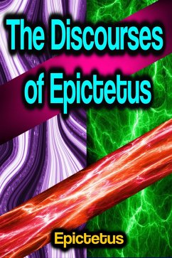 The Discourses of Epictetus (eBook, ePUB) - Epictetus