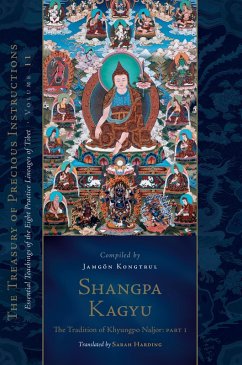 Shangpa Kagyu: The Tradition of Khyungpo Naljor, Part One (eBook, ePUB) - Thayé, Jamgön Kongtrul Lodr