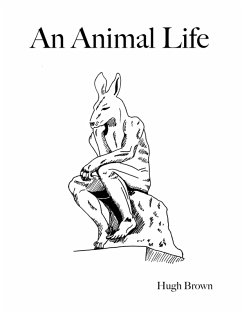 An Animal Life (eBook, ePUB) - Brown, Hugh