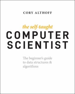 The Self-Taught Computer Scientist (eBook, ePUB) - Althoff, Cory