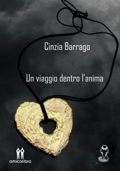 Un viaggio dentro l'anima (eBook, ePUB) - Barrago, Cinzia