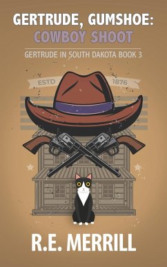 Gertrude, Gumshoe: Cowboy Shoot (Gertrude in South Dakota, #3) (eBook, ePUB) - Merrill, R. E.