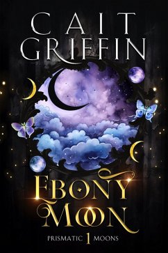 Ebony Moon (Prismatic Moons, #1) (eBook, ePUB) - Griffin, Cait