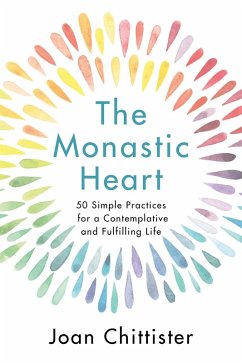 The Monastic Heart (eBook, ePUB) - Chittister, Sister Joan