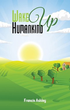 Wake Up Humankind (eBook, ePUB) - Ashley, Francis