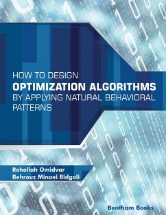 How to Design Optimization Algorithms by Applying Natural Behavioral Patterns (eBook, ePUB) - Omidvar, Rohollah; Bidgoli, Behrouz Minaei