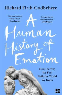 A Human History of Emotion (eBook, ePUB) - Firth-Godbehere, Richard