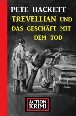 Trevellian und das Geschäft mit dem Tod: Action Krimi (eBook, ePUB) - Hackett, Pete