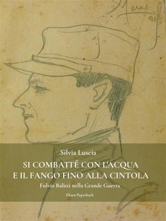 Si combatté con l'acqua e il fango fino alla cintola (eBook, ePUB) Cover Si combatté con l'acqua e il fango fino alla cintola (eBook, ePUB)