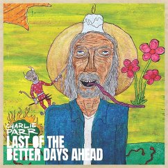 Last Of The Better Days Ahead - Parr,Charlie