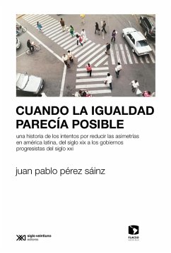 Cuando la igualdad parecía posible (eBook, ePUB) - Pérez Sáinz, Juan Pablo