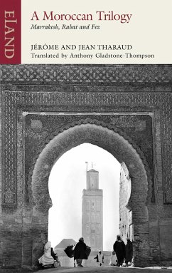 A Moroccan Trilogy (eBook, ePUB) - Tharaud, Jérôme and Jean