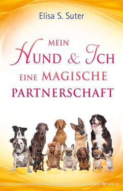 Cover Mein Hund und ich - eine magische Partnerschaft (eBook, ePUB)