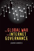 The Global War for Internet Governance (eBook, PDF)