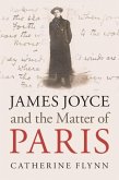 James Joyce and the Matter of Paris (eBook, ePUB)