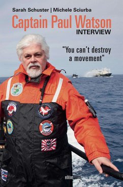 Captain Paul Watson Interview (eBook, ePUB) - Watson, Paul; Schuster, Sarah; Sciurba, Michele