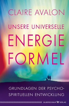 Unsere universelle Energieformel (eBook, ePUB) - Avalon, Claire