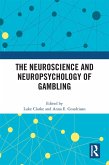 The Neuroscience and Neuropsychology of Gambling (eBook, PDF)