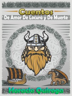 Cuentos de Amor de Locura y de Muerte (eBook, ePUB) - Quiroga, Horacio