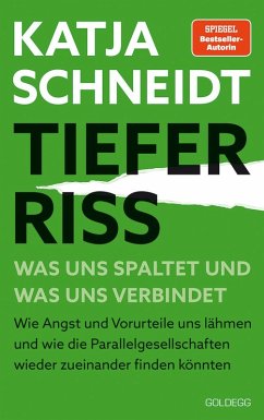 Tiefer Riss - Was uns spaltet und was uns verbindet (eBook, ePUB) - Schneidt, Katja