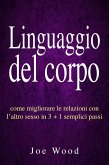 Linguaggio del corpo: come migliorare le relazioni con l'altro sesso in 3 + 1 semplici passi (eBook, ePUB)