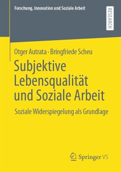 Subjektive Lebensqualität und Soziale Arbeit (eBook, PDF) - Autrata, Otger; Scheu, Bringfriede