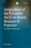 Jurisprudence of the PCIJ and of the ICJ on Interim Measures of Protection (eBook, PDF) Jurisprudence of the PCIJ and of the ICJ on Interim Measures of Protection (eBook, PDF)