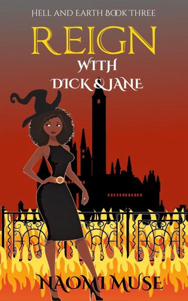 Reign with Dick and Jane (Hell and Earth, #3) (eBook, ePUB)