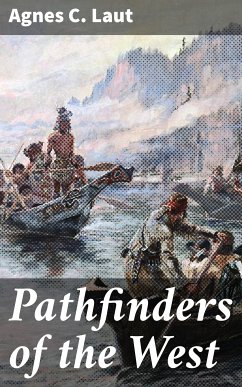 Pathfinders of the West (eBook, ePUB) - Laut, Agnes C.