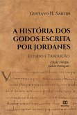 A História dos Godos escrita por Jordanes (eBook, ePUB)