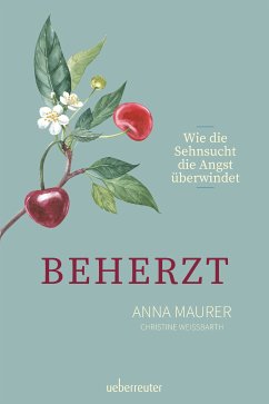 Beherzt (eBook, ePUB) - Maurer, Anna; Weissbarth, Christine