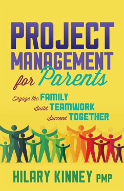 Project Management for Parents (eBook, ePUB) - Kinney, Hilary