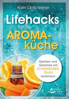 Lifehacks für die Aromaküche (eBook, ePUB) - Opitz-Kreher, Karin