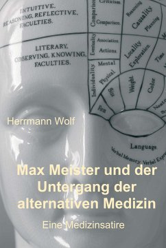 Max Meister und der Untergang der alternativen Medizin (eBook, ePUB) - Wolf, Herrmann