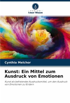 Kunst: Ein Mittel zum Ausdruck von Emotionen - Melchor, Cynthia