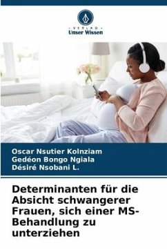 Determinanten für die Absicht schwangerer Frauen, sich einer MS-Behandlung zu unterziehen - Nsutier Kolnziam, Oscar;Bongo Ngiala, Gedéon;Nsobani L., Désiré