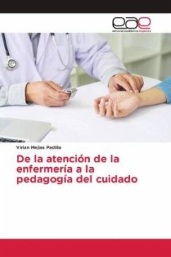 De la atención de la enfermería a la pedagogía del cuidado - Mejias Padilla, Virian