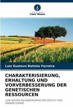Charakterisierung, Erhaltung Und Vorverbesserung Der Genetischen Ressourcen - Batista Ferreira, Luiz Gustavo