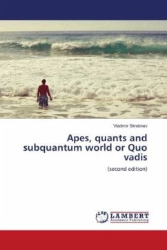 Apes, quants and subquantum world or Quo vadis