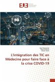 L'intégration des TIC en Médecine pour faire face à la crise COVID-19