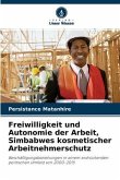 Freiwilligkeit und Autonomie der Arbeit, Simbabwes kosmetischer Arbeitnehmerschutz