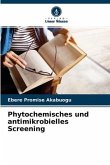 Phytochemisches und antimikrobielles Screening