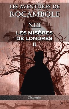 Les aventures de Rocambole XIII - Ponson Du Terrail, Pierre Alexis